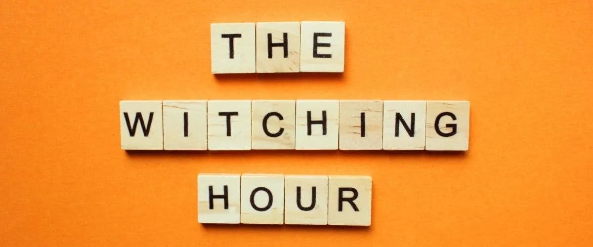 Complete Guide to Understanding the Witching Hour
