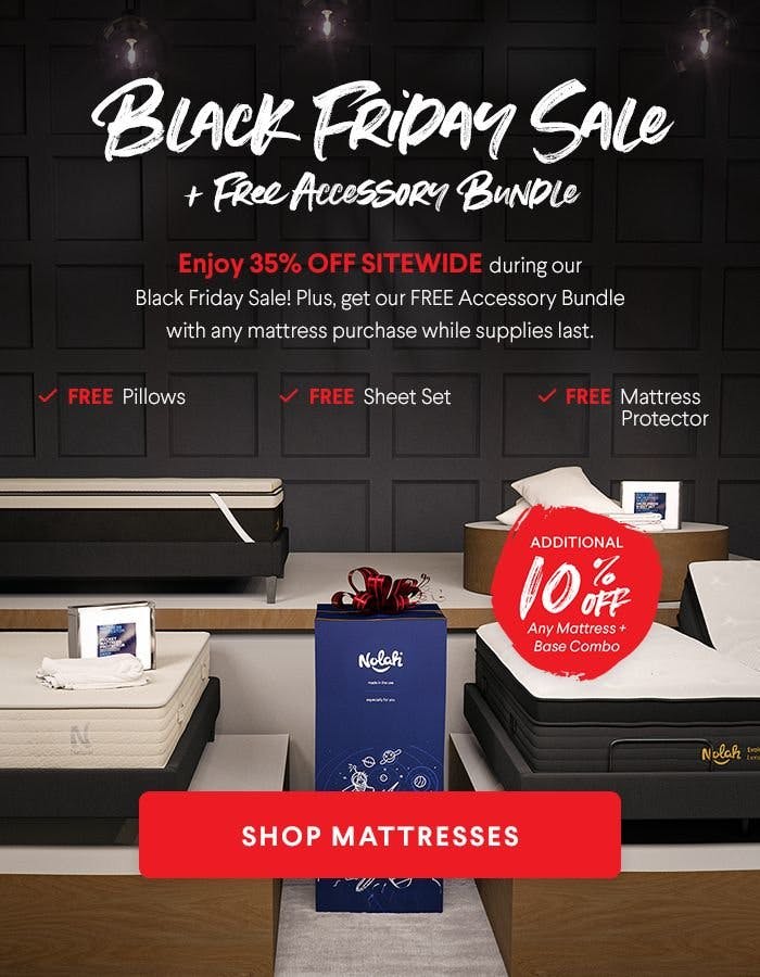 Black Friday Sale. Our biggest sale of the year. Take 35% Off sitewide. Up to $1000 in savings. Get 2 Fluffy Pillows with any mattress purchase.